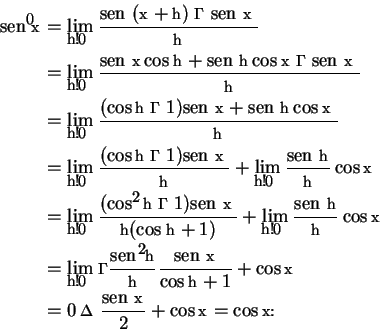 \begin{displaymath}\begin{split}
\text{\rm sen}'x &= \lim_{h\to0}
\frac{\text{...
...cdot\frac{\text{\rm sen}\ x}2 + \cos x = \cos x.
\end{split}
\end{displaymath}