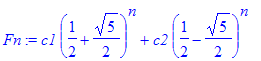 Fn := c1*(1/2+1/2*5^(1/2))^n+c2*(1/2-1/2*5^(1/2))^n