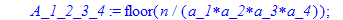 B2 := proc (a_1, a_2, a_3, a_4, n::integer) local A_1, A_2, A_3, A_4, A_1_2, A_1_3, A_1_4, A_2_3, A_2_4, A_3_4, A_1_2_3, A_1_2_4, A_1_3_4, A_2_3_4, A_1_2_3_4; A_1 := floor(n/a_1); A_2 := floor(n/a_2); ...