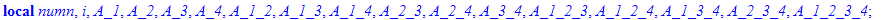 B2alt := proc (a_1, a_2, a_3, a_4, n::integer) local numn, i, A_1, A_2, A_3, A_4, A_1_2, A_1_3, A_1_4, A_2_3, A_2_4, A_3_4, A_1_2_3, A_1_2_4, A_1_3_4, A_2_3_4, A_1_2_3_4; numn := {seq(i,i = 1 .. n)}; A...