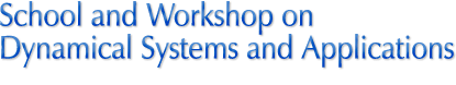 School and WorkShop on Dynamical Systems and Applications