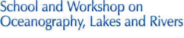 School and Workshop on Oceanography, Lakes and Rivers